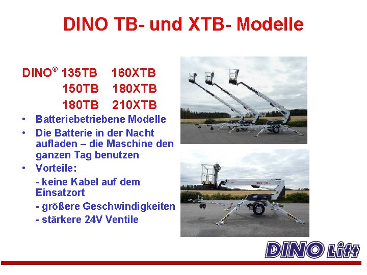 DINO TB- und XTB- Modelle DINO® 135 TB 150 TB 180 TB 160 XTB