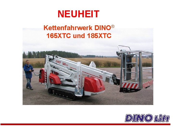 NEUHEIT Kettenfahrwerk DINO® 165 XTC und 185 XTC 