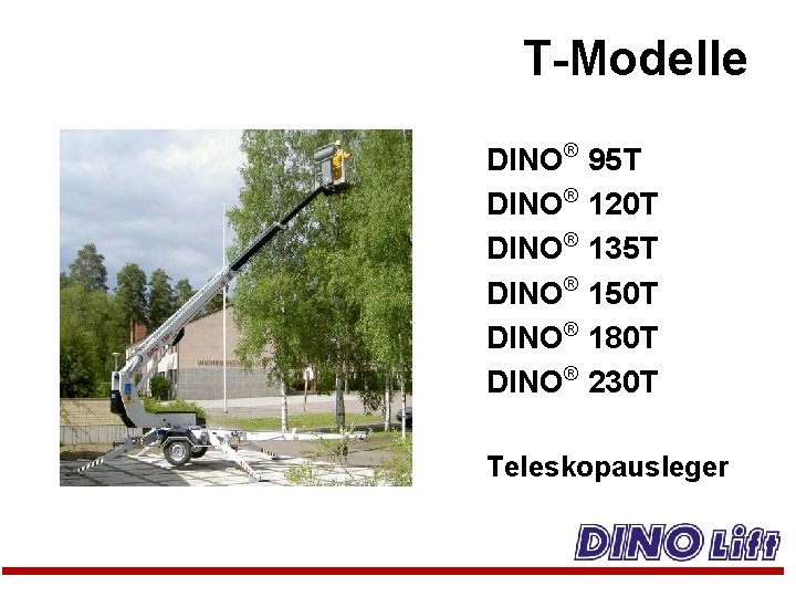 T-Modelle DINO® 95 T DINO® 120 T DINO® 135 T DINO® 150 T DINO®