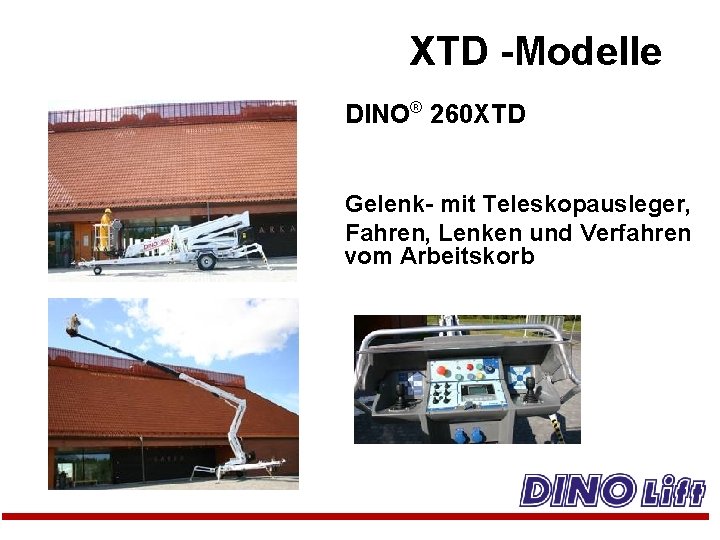 XTD -Modelle DINO® 260 XTD Gelenk- mit Teleskopausleger, Fahren, Lenken und Verfahren vom Arbeitskorb