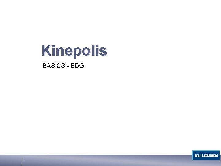 Kinepolis BASICS - EDG 