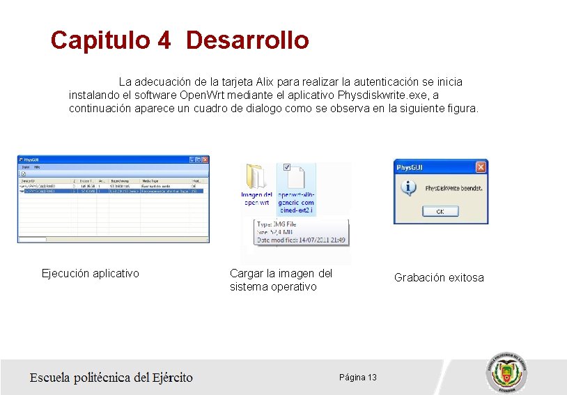 Capitulo 4 Desarrollo La adecuación de la tarjeta Alix para realizar la autenticación se