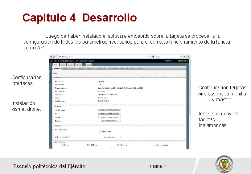 Capitulo 4 Desarrollo Luego de haber instalado el software embebido sobre la tarjeta se