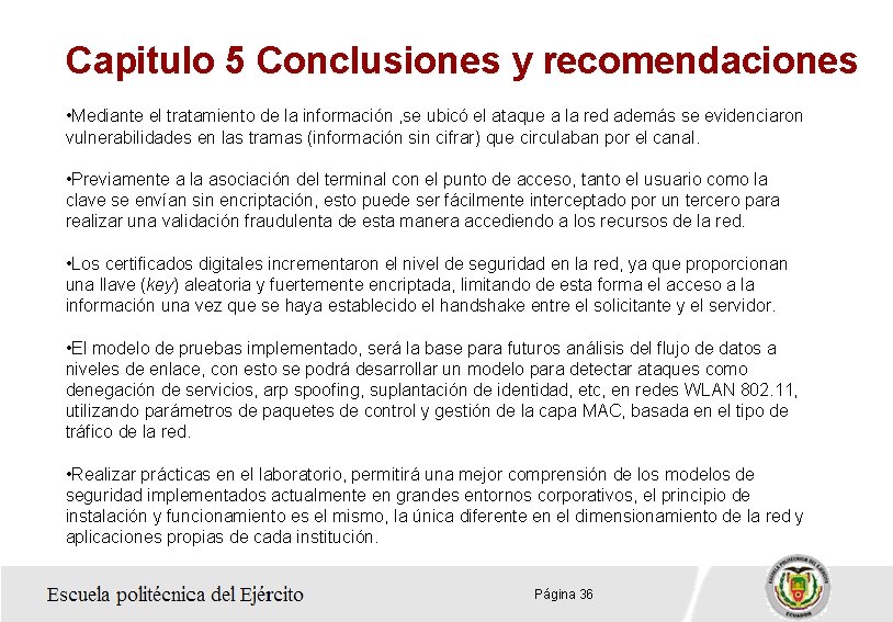 Capitulo 5 Conclusiones y recomendaciones • Mediante el tratamiento de la información , se