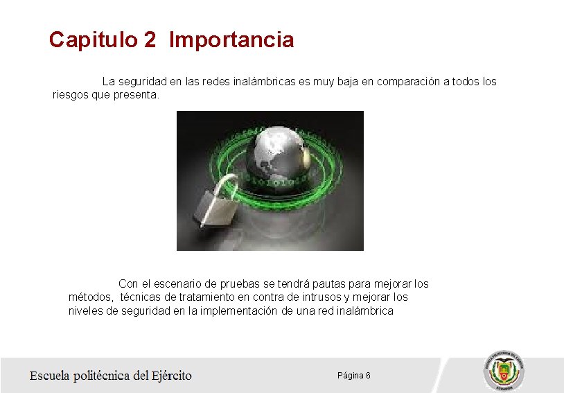 Capitulo 2 Importancia La seguridad en las redes inalámbricas es muy baja en comparación