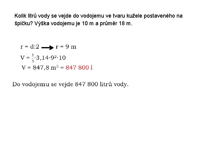 Kolik litrů vody se vejde do vodojemu ve tvaru kužele postaveného na špičku? Výška Kolik litrů vody se vejde do vodojemu ve tvaru kužele postaveného na špičku? Výška