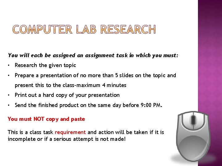 You will each be assigned an assignment task in which you must: • Research