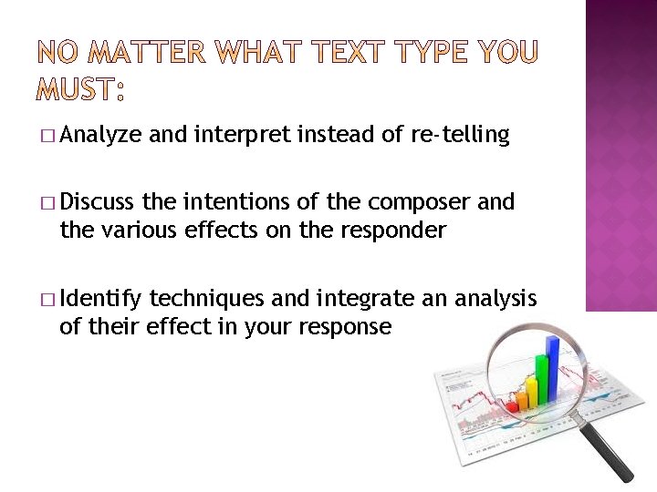 � Analyze and interpret instead of re-telling � Discuss the intentions of the composer