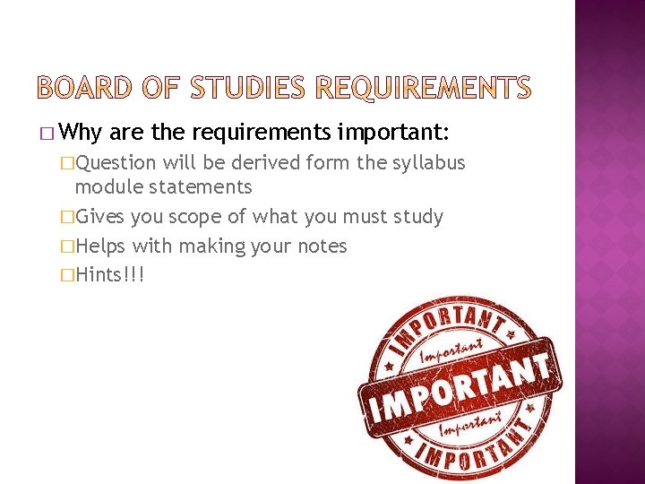 � Why are the requirements important: �Question will be derived form the syllabus module