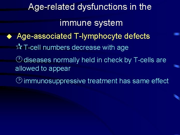 Age-related dysfunctions in the immune system u Age-associated T-lymphocyte defects ¶ T-cell numbers decrease