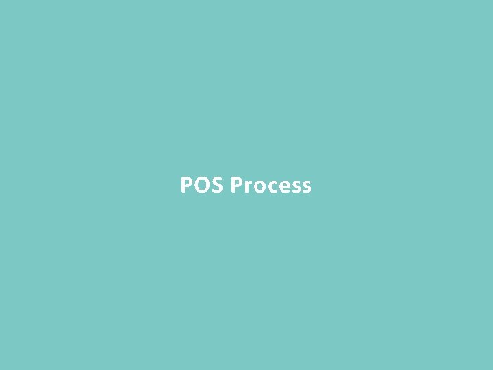 POS Process POS Process