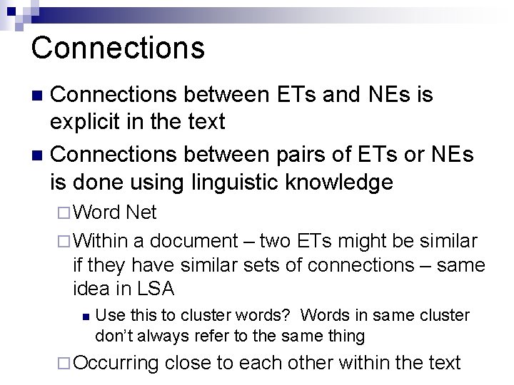 Connections between ETs and NEs is explicit in the text n Connections between pairs