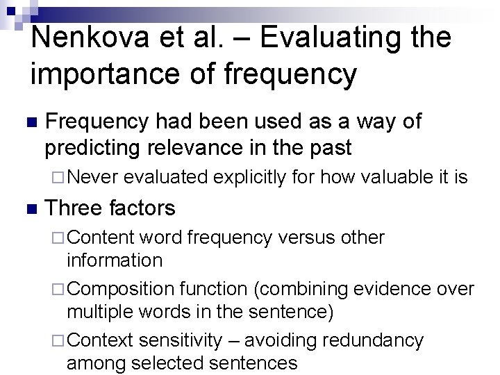 Nenkova et al. – Evaluating the importance of frequency n Frequency had been used