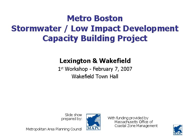 Metro Boston Stormwater / Low Impact Development Capacity Building Project Lexington & Wakefield 1