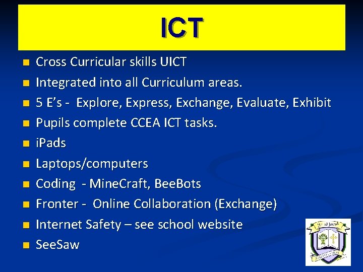 ICT n n n n n Cross Curricular skills UICT Integrated into all Curriculum