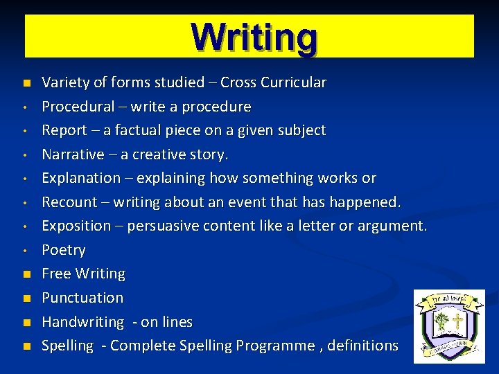 Writing n • • n n Variety of forms studied – Cross Curricular Procedural