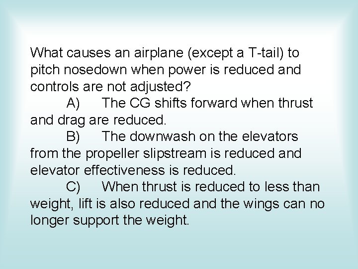 What causes an airplane (except a T-tail) to pitch nosedown when power is reduced