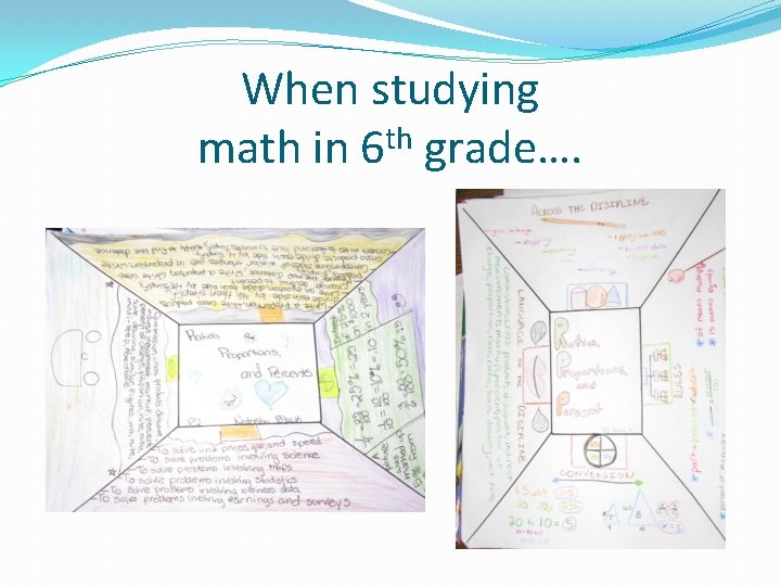 When studying math in 6 th grade…. 