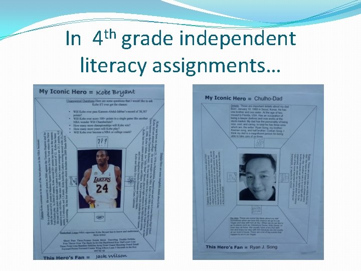 In 4 th grade independent literacy assignments… 