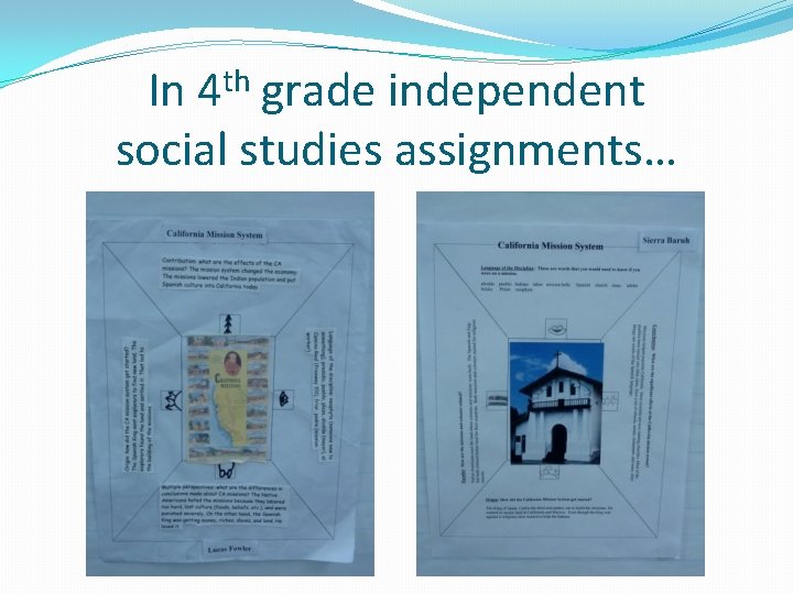 th 4 In grade independent social studies assignments… 