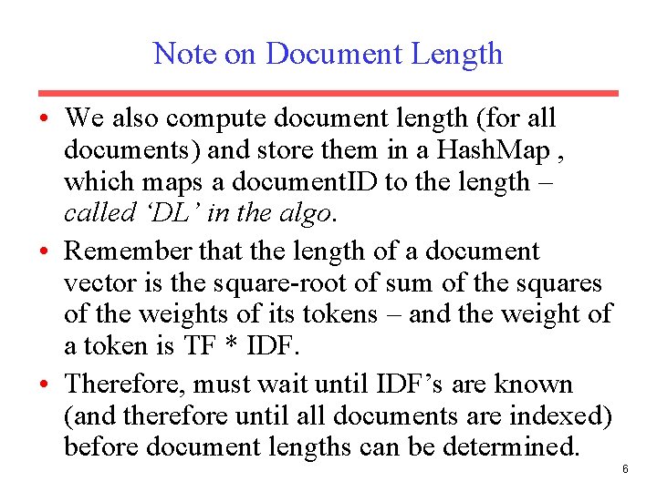 Note on Document Length • We also compute document length (for all documents) and