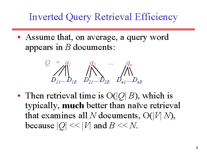 Inverted Query Retrieval Efficiency • Assume that, on average, a query word appears in