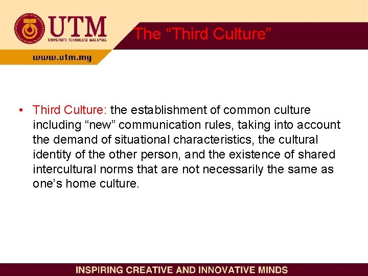The “Third Culture” • Third Culture: the establishment of common culture including “new” communication