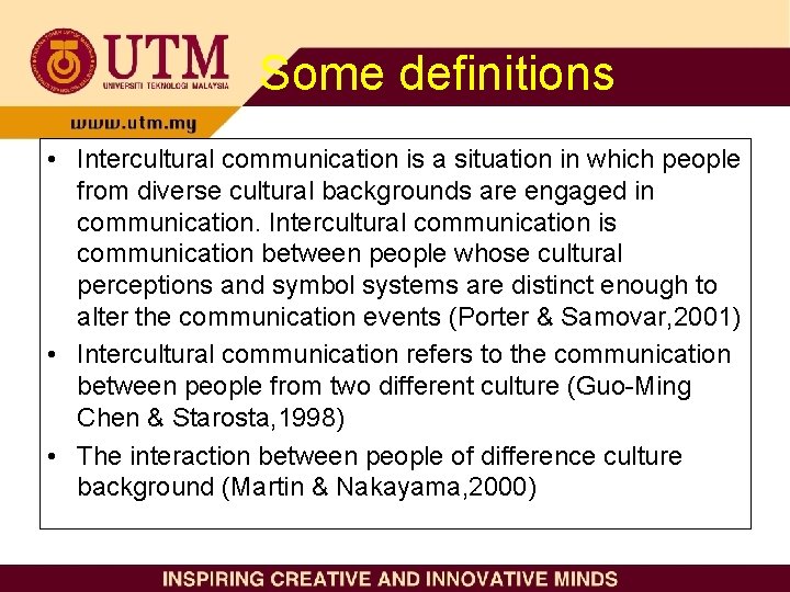 Some definitions • Intercultural communication is a situation in which people from diverse cultural