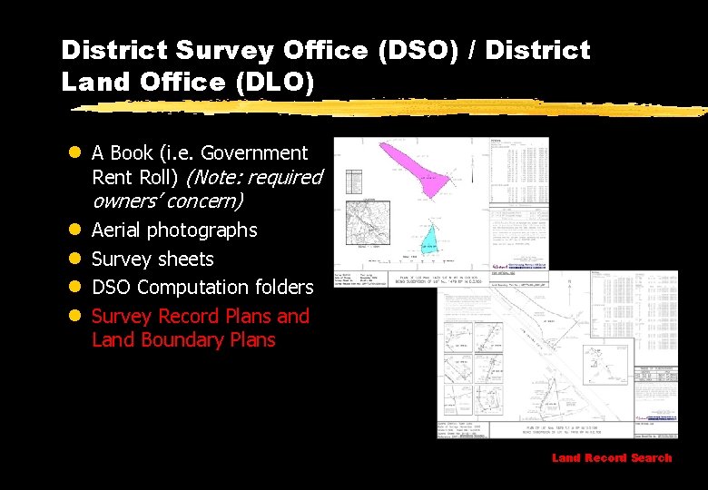 District Survey Office (DSO) / District Land Office (DLO) l A Book (i. e.
