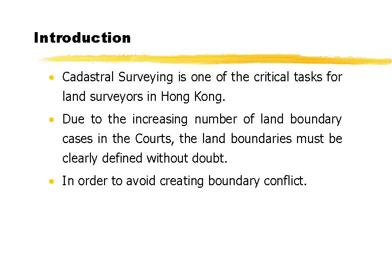 Introduction · Cadastral Surveying is one of the critical tasks for land surveyors in