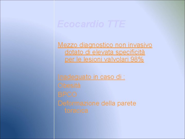 Ecocardio TTE Mezzo diagnostico non invasivo dotato di elevata specificità per le lesioni valvolari