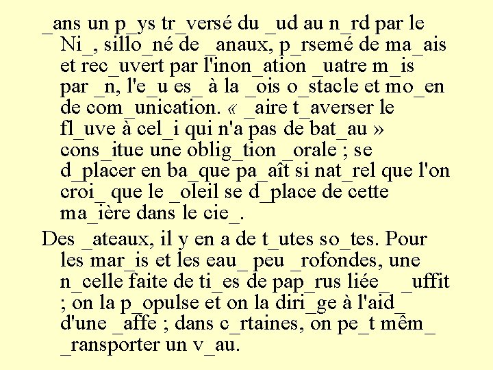 _ans un p_ys tr_versé du _ud au n_rd par le Ni_, sillo_né de _anaux,