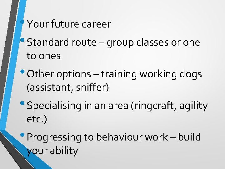  • Your future career • Standard route – group classes or one to