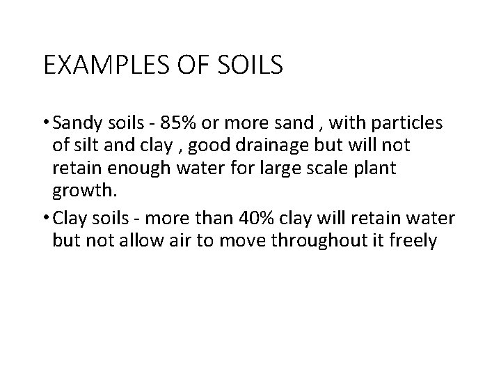 EXAMPLES OF SOILS • Sandy soils - 85% or more sand , with particles