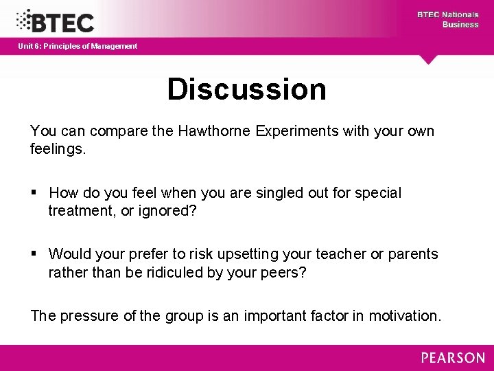 Unit 6: Principles of Management Discussion You can compare the Hawthorne Experiments with your