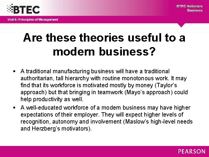Unit 6: Principles of Management Are these theories useful to a modern business? §