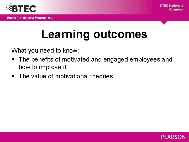 Unit 6: Principles of Management Learning outcomes What you need to know: § The