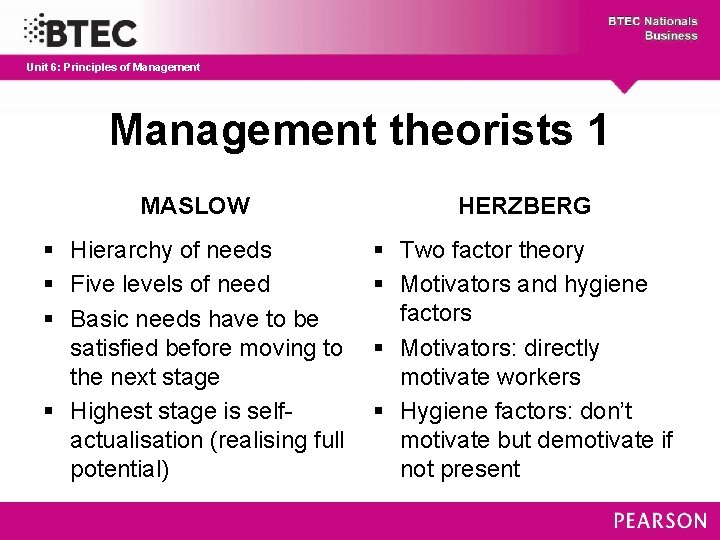 Unit 6: Principles of Management theorists 1 MASLOW HERZBERG § Hierarchy of needs §