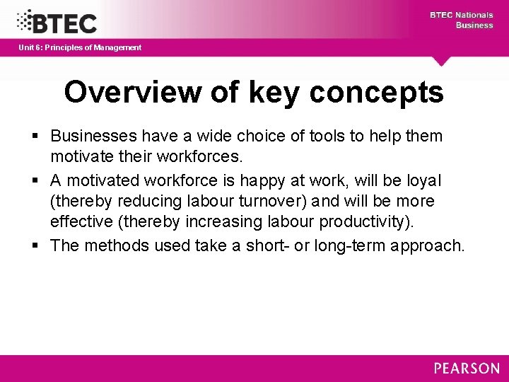 Unit 6: Principles of Management Overview of key concepts § Businesses have a wide