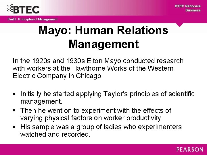 Unit 6: Principles of Management Mayo: Human Relations Management In the 1920 s and