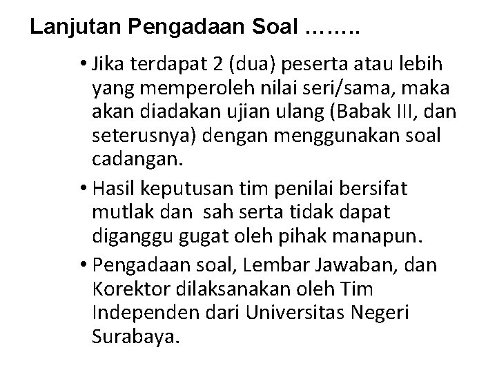 Lanjutan Pengadaan Soal ……. . • Jika terdapat 2 (dua) peserta atau lebih yang Lanjutan Pengadaan Soal ……. . • Jika terdapat 2 (dua) peserta atau lebih yang