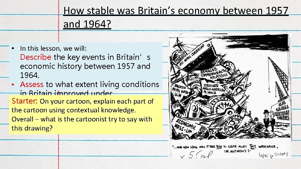 How stable was Britain’s economy between 1957 and 1964? • In this lesson, we