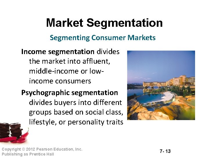 Market Segmentation Segmenting Consumer Markets Income segmentation divides the market into affluent, middle income