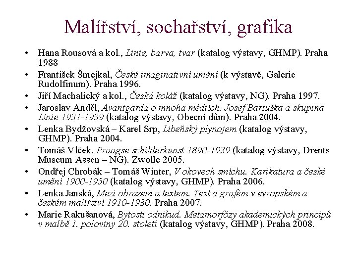 Malířství, sochařství, grafika • Hana Rousová a kol. , Linie, barva, tvar (katalog výstavy,