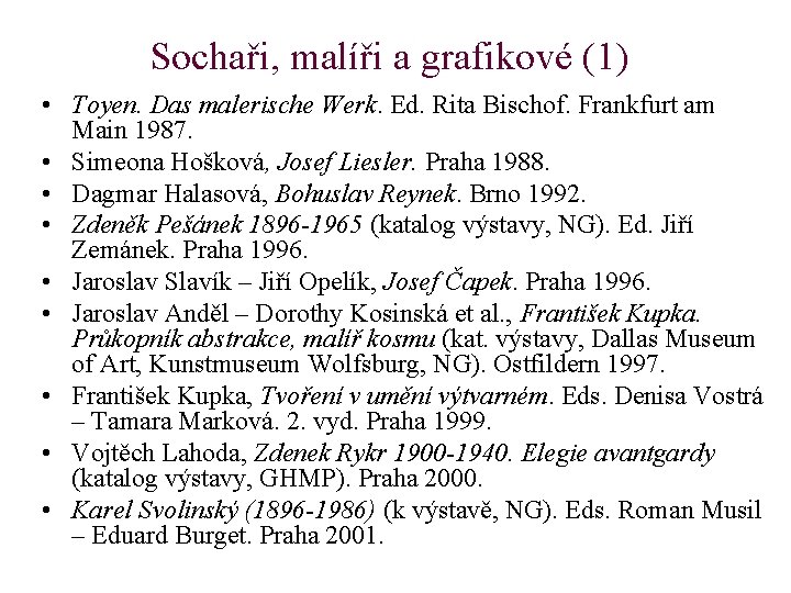 Sochaři, malíři a grafikové (1) • Toyen. Das malerische Werk. Ed. Rita Bischof. Frankfurt
