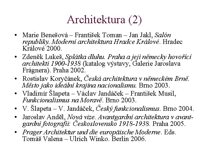 Architektura (2) • Marie Benešová – František Toman – Jan Jakl, Salón republiky. Moderní