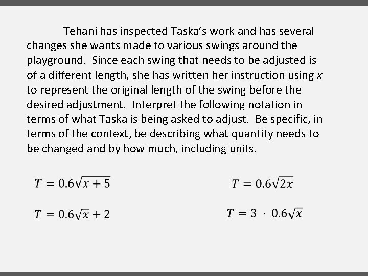 Tehani has inspected Taska’s work and has several changes she wants made to various