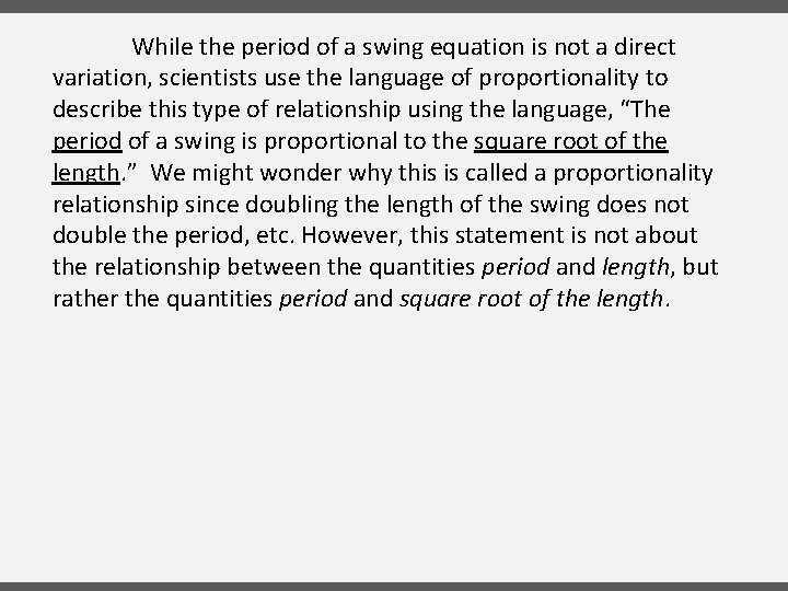 While the period of a swing equation is not a direct variation, scientists use