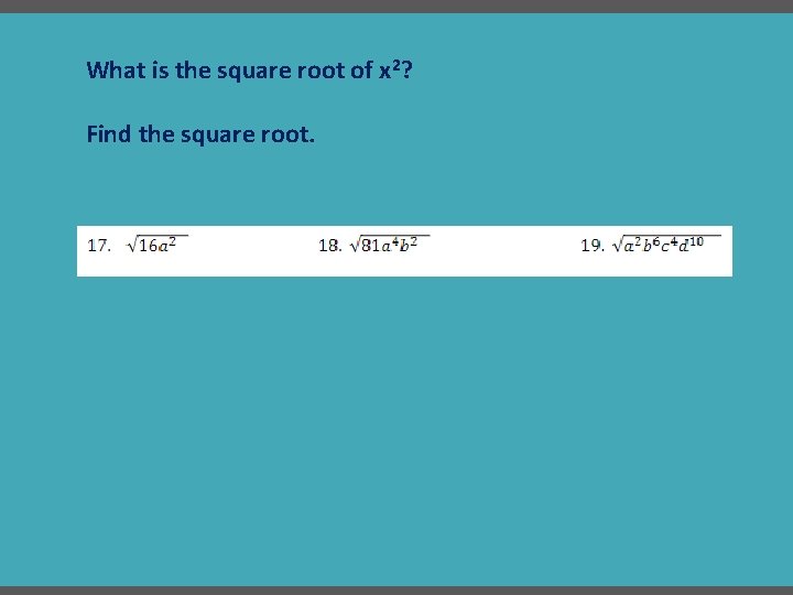 What is the square root of x 2? Find the square root. 