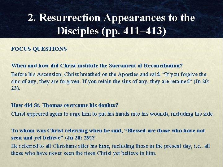 2. Resurrection Appearances to the Disciples (pp. 411– 413) FOCUS QUESTIONS When and how